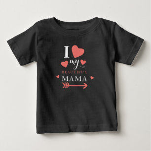 Cute I love My Beautiful Mama Baby T-Shirt