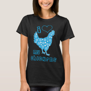 Cute I Love My Chickens Hot T-Shirt