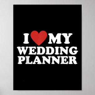 Cute I Love My Wedding Planner From Bride Groom Poster