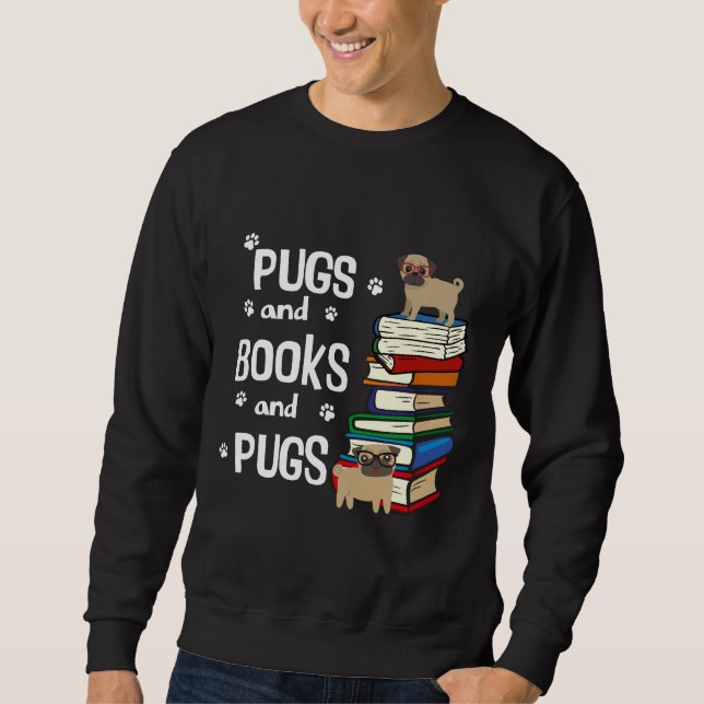 Cute I Love Pugs and Books Classic T-Shirt 554 Sweatshirt (Front)