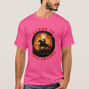 Cute I Love To Horse Around Bold Women's Equestria T-Shirt
