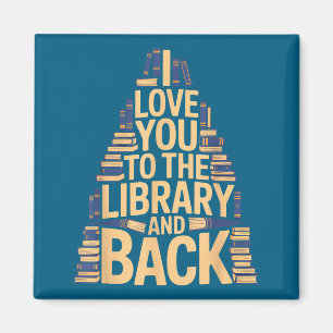 Cute I love you library back funny librarian quote Magnet