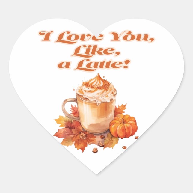 Cute "I Love You, Like, a Latte!"  Heart Sticker (Front)