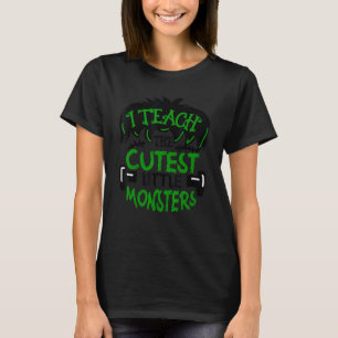 Cute I Teach The Cutest Little Monsters Halloween T-Shirt