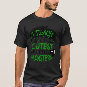 Cute I Teach The Cutest Little Monsters Halloween  T-Shirt
