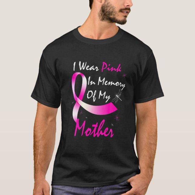 Cute I Wear Pink In Memory Of My Mum Breast Cancer T-Shirt (Front)