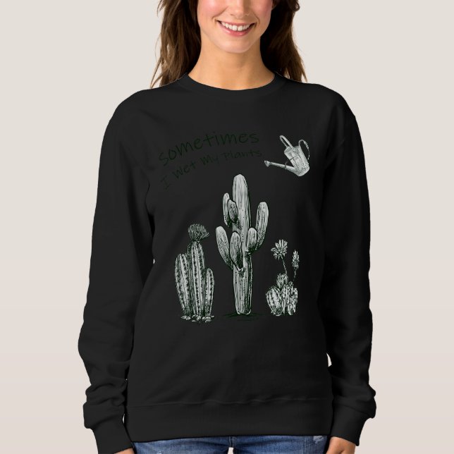 Cute I Wet My Plants Tee 4 Cactus  And Gardening (Front)