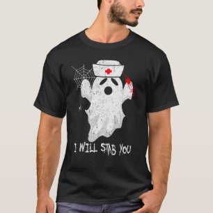 Cute I Will Stab You Ghost Nurse  Halloween Costum T-Shirt