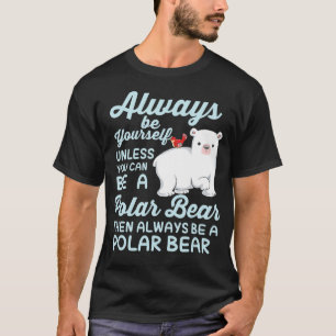 Cute Ice Bear A Polar Bear Lover T-Shirt