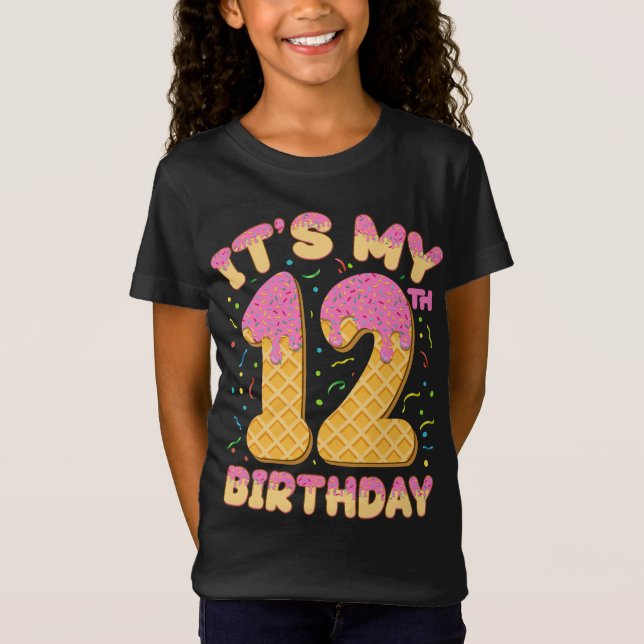 Cute Ice Cream It's my 12th Birthday 12 years Girl T-Shirt (Front)