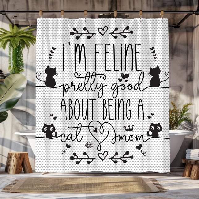 Cute I'm feline pretty good about being a cat mum Shower Curtain (Creator Uploaded)