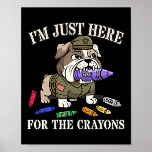 Cute I'm Just Here For Crayons Corps Family Milita Poster