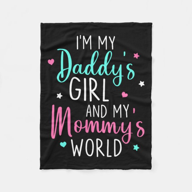 Cute I'm My Daddy's Girl And My Mommy's World Baby Fleece Blanket (Front)