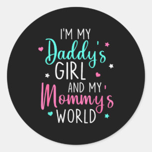 Cute I'm My Daddy's Girl And My Mummy's World Baby Classic Round Sticker