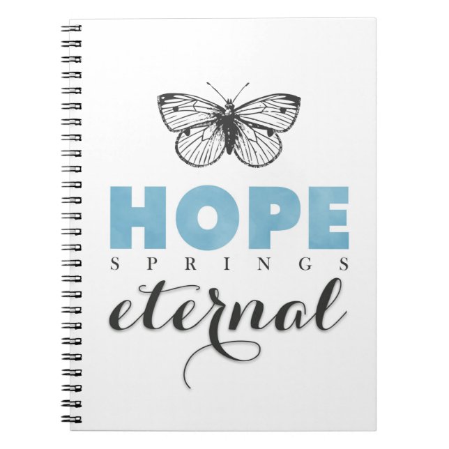 Cute Inspirational Hope Springs Eternal Butterfly Notebook (Front)