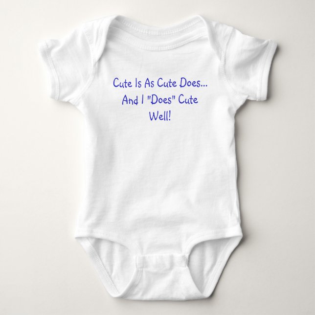 Cute Is As Cute Does Quote Baby Bodysuit (Front)