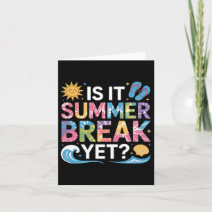 Cute Is Summer Break Teacher Student Tie Dye Card