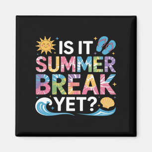 Cute Is Summer Break Teacher Student Tie Dye Magnet