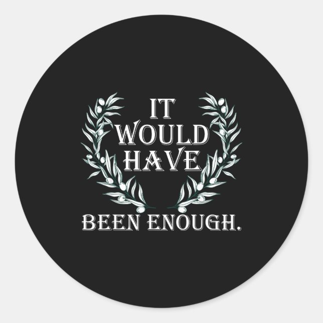Cute It Would Have Been Enough Chosen People Funny Classic Round Sticker (Front)