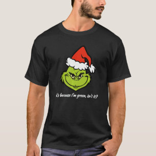 Cute It's Because I'm Green Isn't It White Text Te T-Shirt