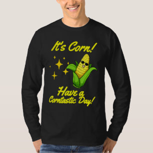Cute It's Corn Have A Corntasic Day Trendy Corn F T-Shirt