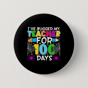 Cute I've Bugged My Teacher For 100 Days Of School 6 Cm Round Badge