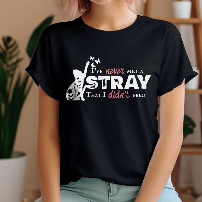 Cute I've Never Met a Stray I Didn't Feed Cat T-Shirt (Creator Uploaded)