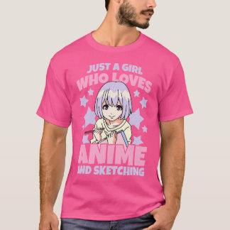 Cute Just A Girl Who Loves Anime And Sketching Gir T-Shirt