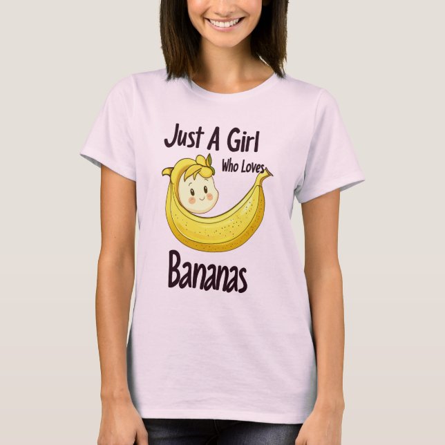 Cute Just A Girl Who Loves Bananas Fruit Lover T-Shirt (Front)