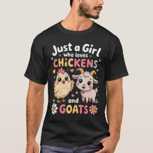 Cute Just A Girl Who Loves Chicken And Goat Poultr T-Shirt