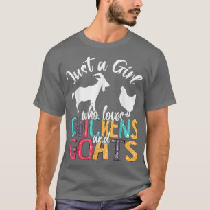 Cute Just A Girl Who Loves Chickens Goats Farmer G T-Shirt