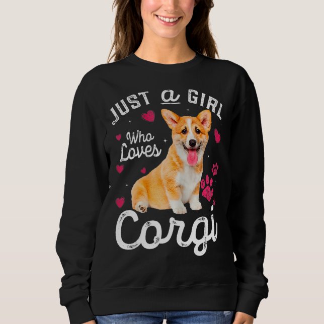 Cute Just A Girl Who Loves Corgi Dog Lover Sweatshirt (Front)