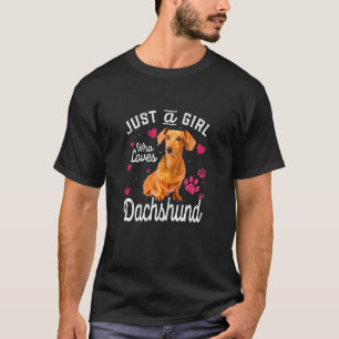 Cute Just A Girl Who Loves Dachshund Dog T-Shirt