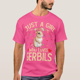 Cute Just A Girl Who Loves Gerbils Floral T-Shirt