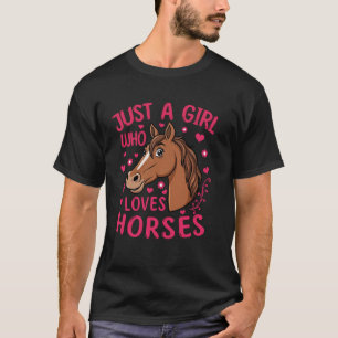 Cute Just A Girl Who Loves Horses Women Girls Hors T-Shirt