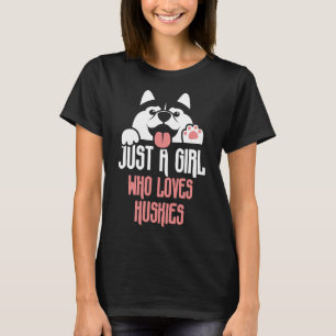 Cute Just A Girl Who Loves Huskies  Dog T-Shirt