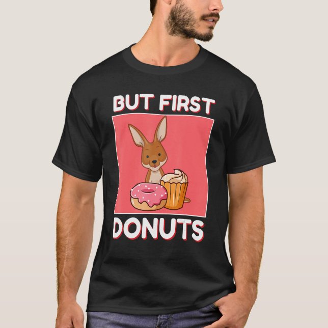 Cute Kangaroo But First Donuts And Cupcake Japanes T-Shirt (Front)