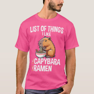 Cute Kawaii Capybara List Of Things I Like Ramen L T-Shirt