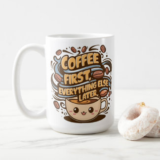 Cute Kawaii Coffee Mug – “Coffee First, Everything