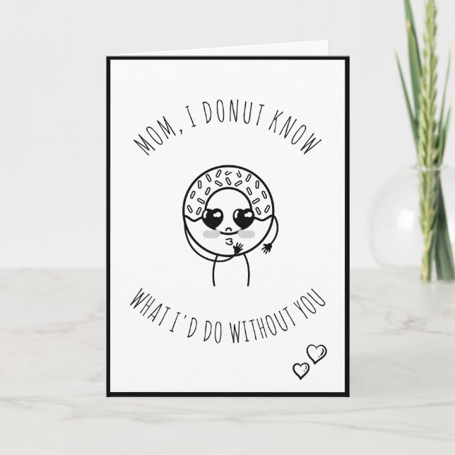 Cute Kawaii Doughnut Mother's Day Quote Black & Wh Holiday Card (Front)