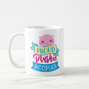 Cute Kawaii Funny Quote   Proud Plushie Hooman Coffee Mug