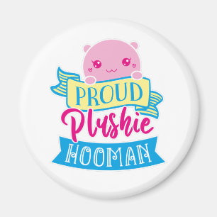 Cute Kawaii Funny Quote Proud Plushie Hooman Magnet
