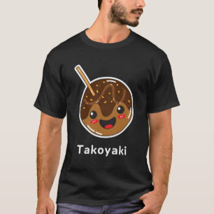 Cute Kawaii Takoyaki Ball Japanese Osaka Food Japa T-Shirt