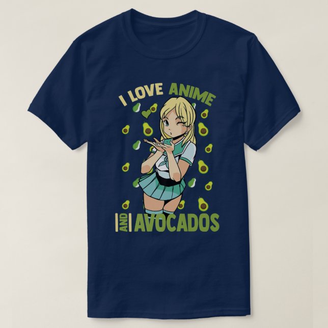 Cute KawaiiI Love Anime And AvocadosOtaku Girl T-Shirt (Design Front)