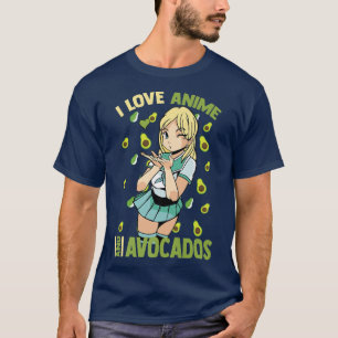 Cute KawaiiI Love Anime And AvocadosOtaku Girl T-Shirt