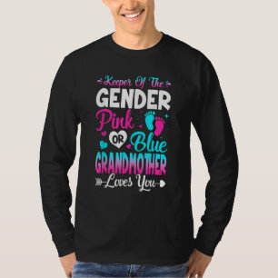 Cute Keeper Of Gender Pink Or Blue Grandmother Lov T-Shirt