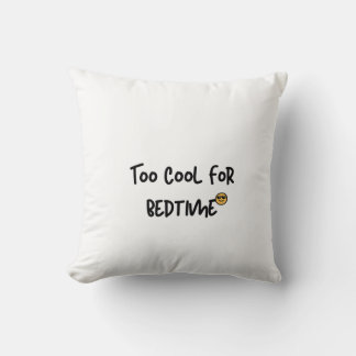 Cute Kids Pillow Too Cool For Bedtime Funny pillow