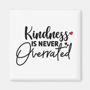 Cute Kindness Is Overrated Magnet