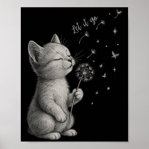 Cute Kitten Dandelion Flower Cat Let It Go Motivat Poster