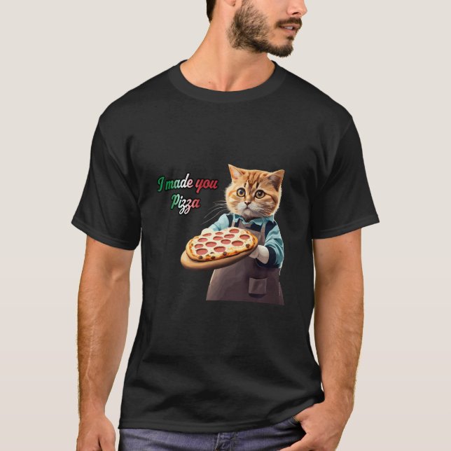 Cute Kitty Cat Pizza Chef - I Made You Pizza Cat L T-Shirt (Front)